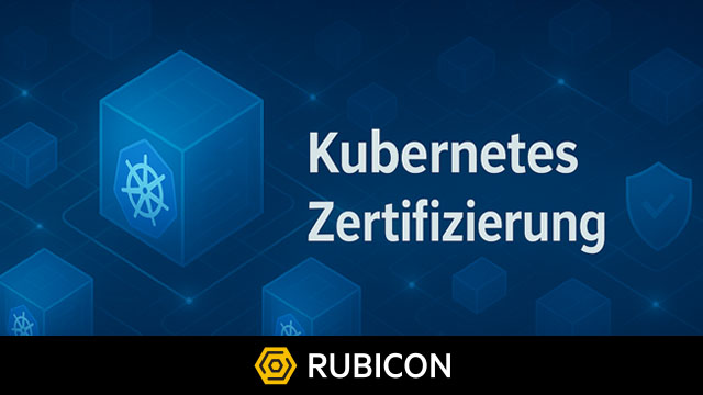 Erfolgreiche Kubernetes-Zertifizierung für RUBICON Managed Services